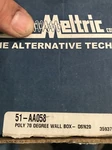 Meltric 51-AA058 Poly 70 Degree Wall Box DSN20. Fixed Price $15.00.